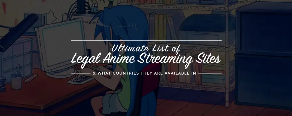 Platform Streaming Anime Resmi Berbagai platform streaming anime legal dan resmi.